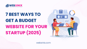 7 Best Ways to Get a Budget Website for Your Startup (2025)